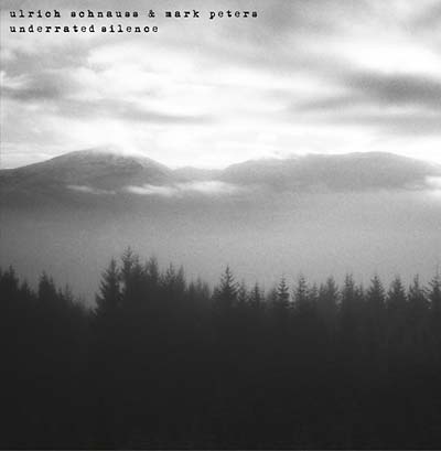ULRICH SCHNAUSS & MARK PETERS - Underrated Silence Vinyl Record