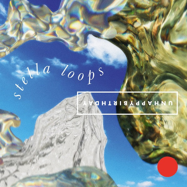 UNHAPPYBIRTHDAY - Stella Loops Vinyl Record