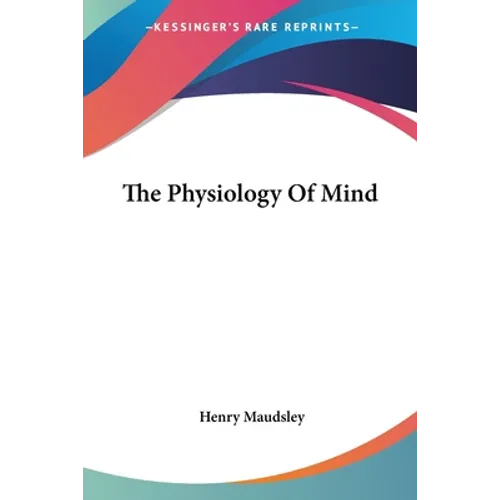 The Physiology Of Mind