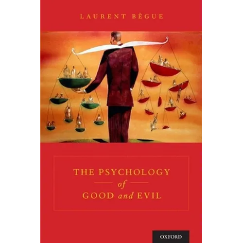 The Psychology of Good and Evil