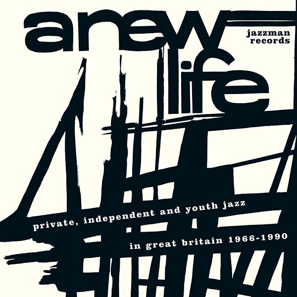 A New Life: Private, Independent and Youth Jazz in Great Britain 1966-1990  Music CD