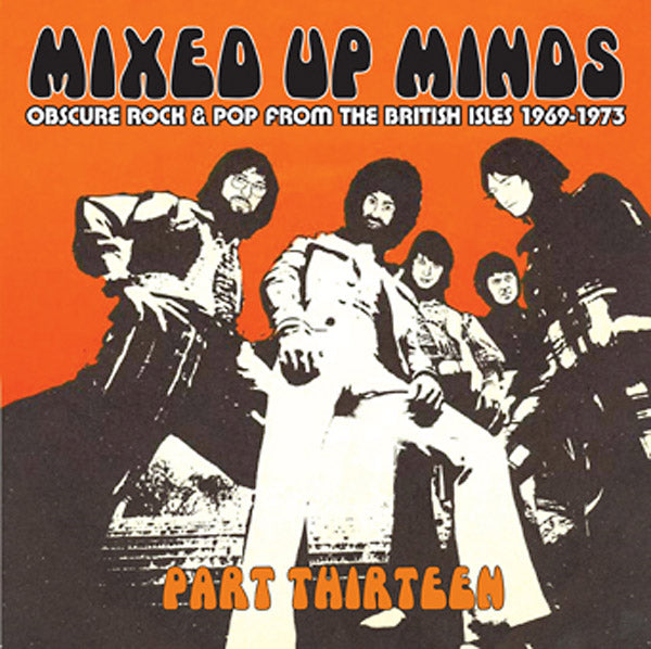 Mixed Up Minds Part Thirteen: Obscure Rock & Pop from the British Isles 1969-1973  Music CD