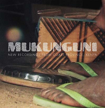 Mukunguni: New Recordings from Coast Province, Kenya Vinyl Record