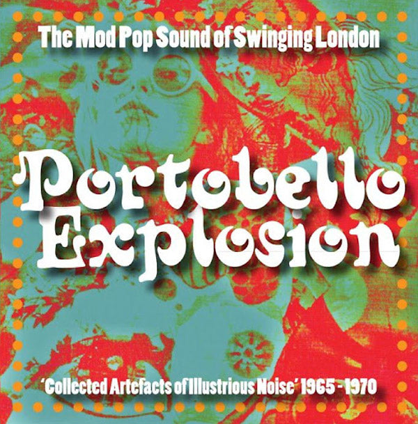 Portobello Explosion: Collected Artefacts Of Illustrious Noise 1965-1970 Vinyl Record
