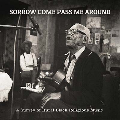 Va - Sorrow Come Pass Me Around: A Survey of Rural Black Religious Music [Vinyl] Vinyl Record