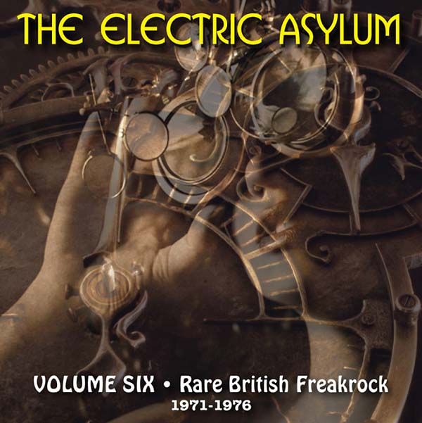 The Electric Asylum Volume 6: Rare British Freakrock 1971-1976  Music CD