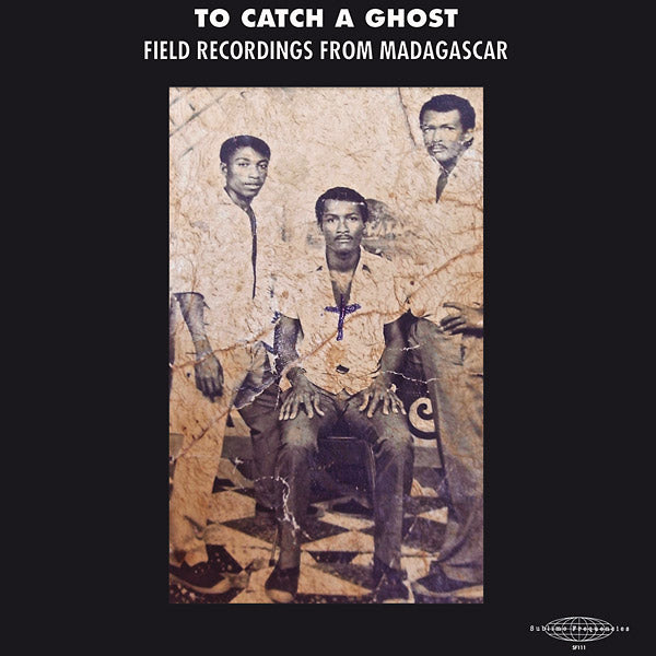 To Catch a Ghost: Field Recordings from Madagascar  Vinyl Record