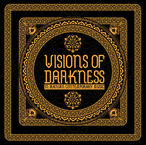 Visions Of Darkness (In Iranian Contemporary Music)  Music CD