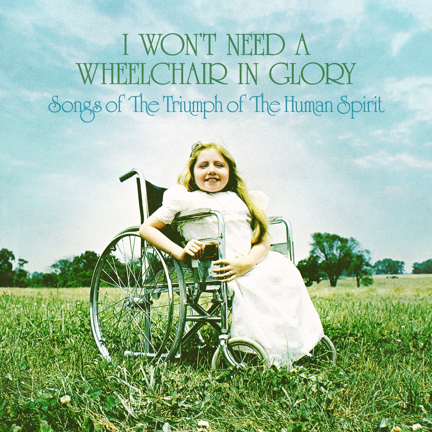 I Won'T Need A Wheelchair In Glory: Songs Of The Triumph Of The Human Spirit (1964-1984) [Vinyl] Vinyl Record