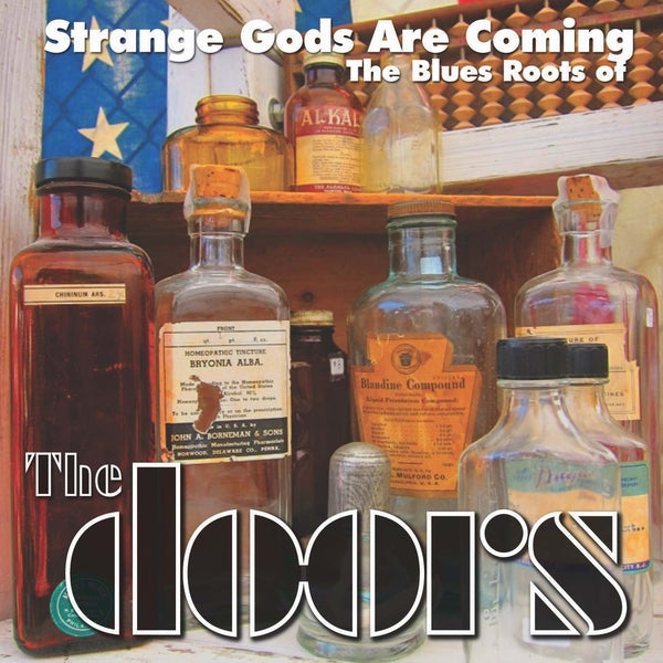 Strange Gods Are Coming: The Blues Roots Of The Doors [Vinyl] Vinyl Record