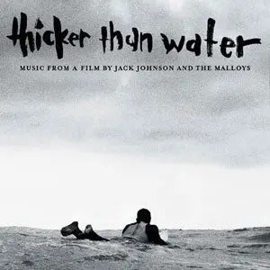 Thicker Than Water (Music From A Film By Jack Johnson Chris & Emmett Malloy) [180G LP] Vinyl Record