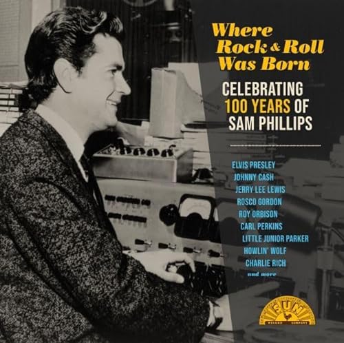 Where Rock 'n' Roll Was Born: Celebrating 100 Years of Sam Phillips [2 LP] Vinyl Record