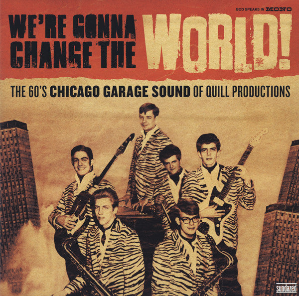 We're Gonna Change The World! (The 60's Chicago Garage Sound Of Quill Productions) Vinyl Record