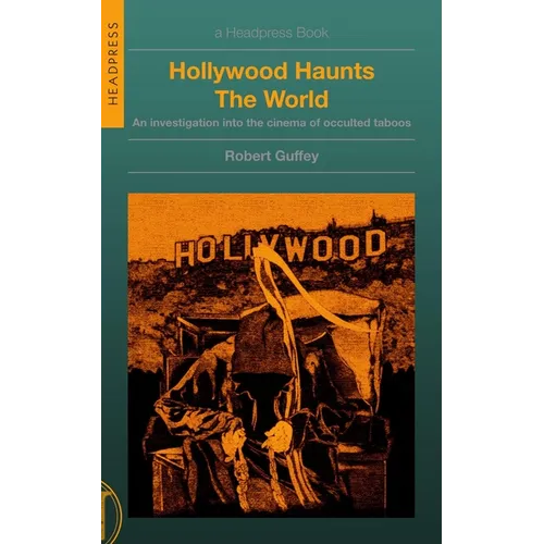 Hollywood Haunts the World: An Investigation Into the Cinema of Occulted Taboos