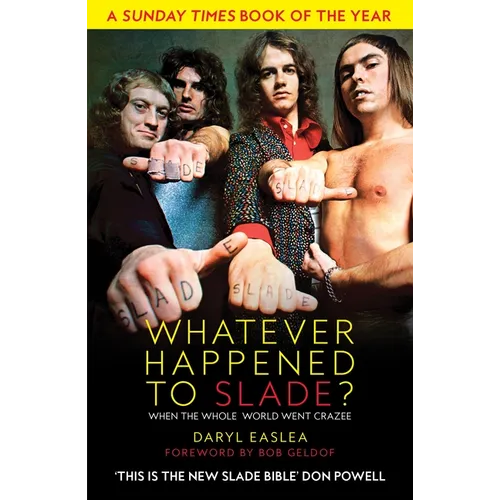 Whatever Happened to Slade?: When the Whole World Went Crazee
