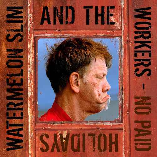 Watermelon Slim & The Workers - No Paid Holidays [CD] Music CD