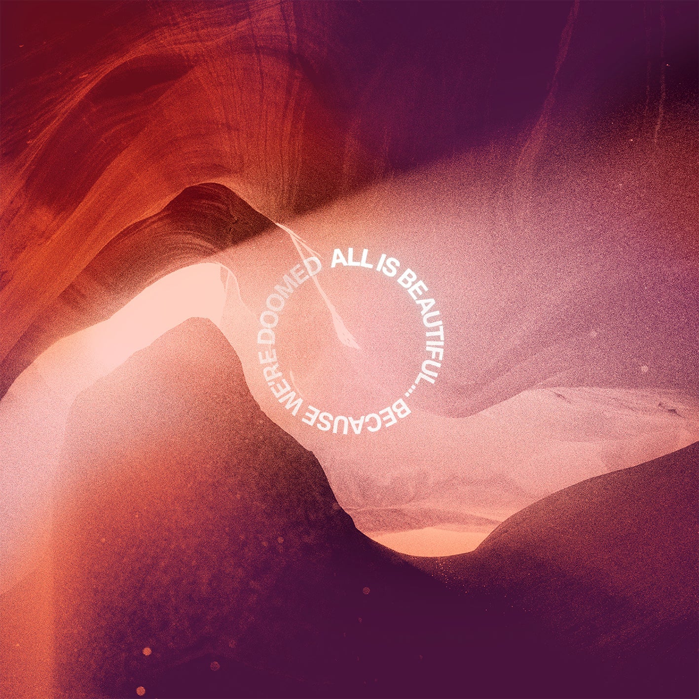 All Is Beautiful... Because We Are Doomed (Neon Pink/Purple Marbled Vinyl) Vinyl Record