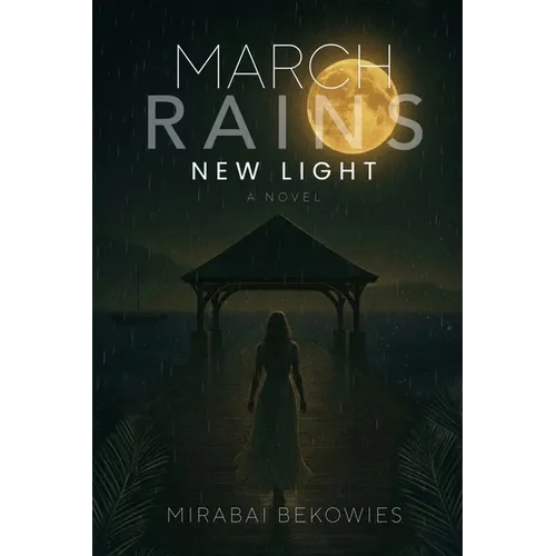 March Rains New Light