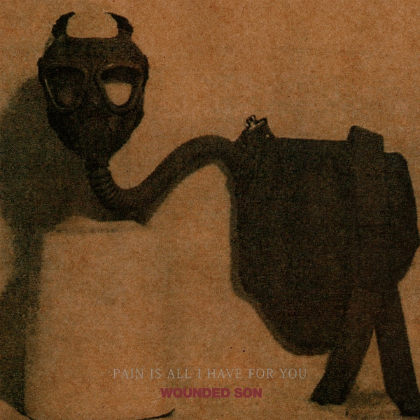 WOUNDED SON - Pain Is All I Have For You [Vinyl] Vinyl Record