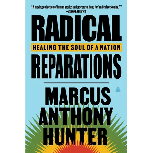 Radical Reparations: Healing the Soul of a Nation