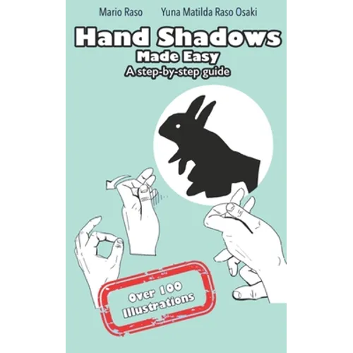 Hand Shadows Made Easy: A step-by-step guide