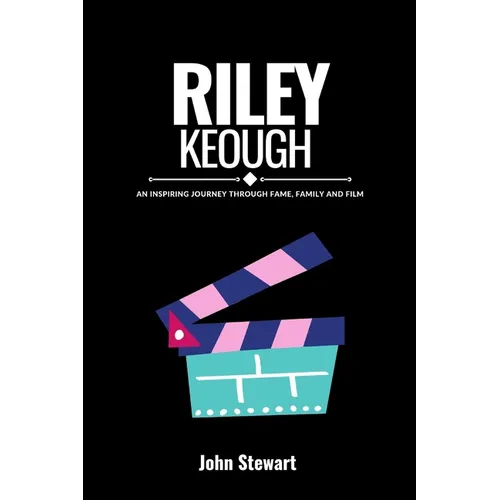 Riley Keough: An Inspiring Journey Through Fame, Family and Film