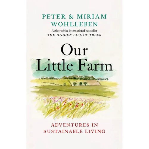 Our Little Farm: Adventures in Sustainable Living