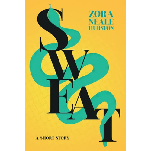 Sweat - A Short Story;Including the Introductory Essay 'A Brief History of the Harlem Renaissance'