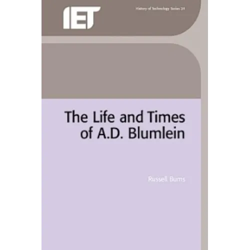 The Life and Times of A.D. Blumlein