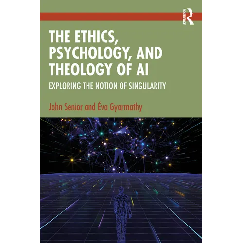 The Ethics, Psychology, and Theology of AI: Exploring the Notion of Singularity