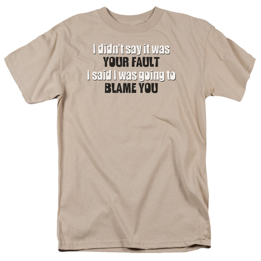 Your Fault Mens T Shirt Sand