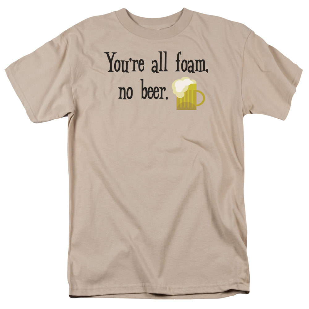 All Foam No Beer Mens T Shirt Sand