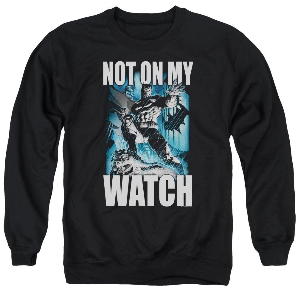 Batman Not On My Watch Mens Crewneck Sweatshirt Black