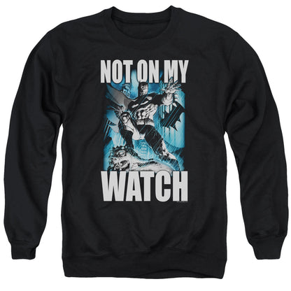 Batman Not On My Watch Mens Crewneck Sweatshirt Black