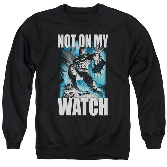 Batman Not On My Watch Mens Crewneck Sweatshirt Black