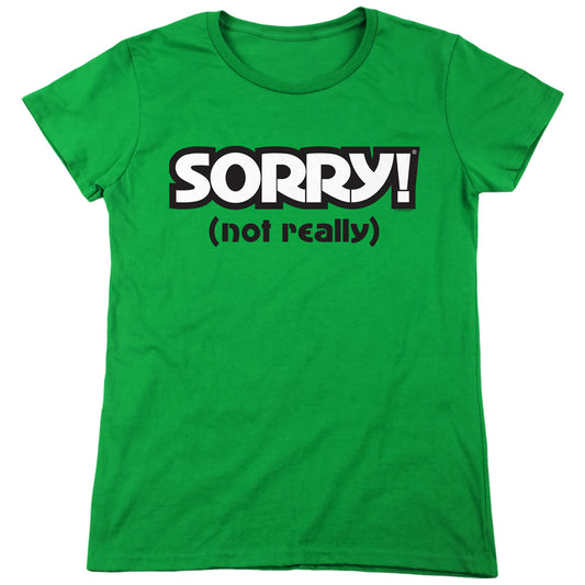 Sorry Not Sorry Womens T Shirt Kelly Green