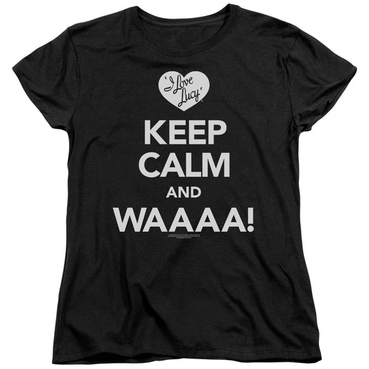 I Love Lucy Keep Calm Waaa Womens T Shirt Black
