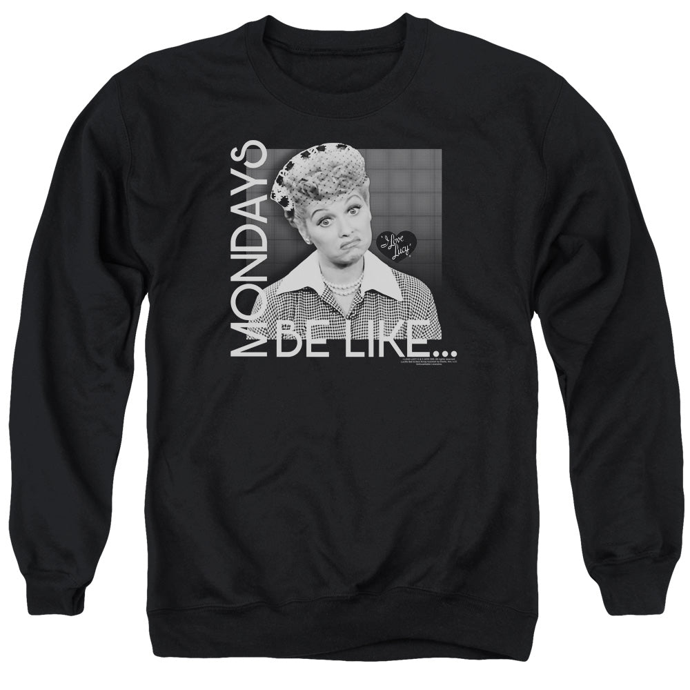 I Love Lucy Mondays Be Like Mens Crewneck Sweatshirt Black