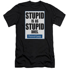 Load image into Gallery viewer, Forrest Gump Stupid Is Premium Bella Canvas Slim Fit Mens T Shirt Black