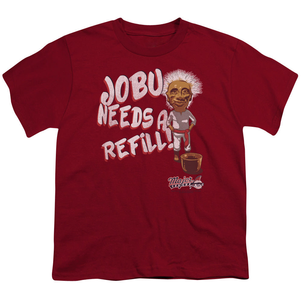 Major League Jobu Needs A Refill Kids Youth T Shirt Cardinal