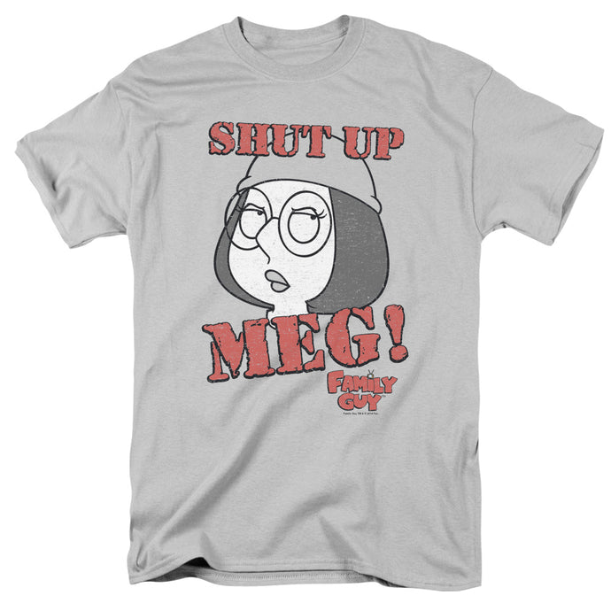 Family Guy Shut Up Meg Mens T Shirt Silver