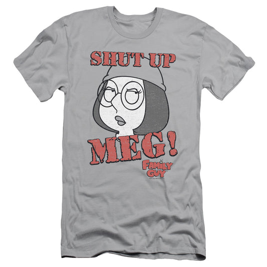 Family Guy Shut Up Meg Slim Fit Mens T Shirt Silver