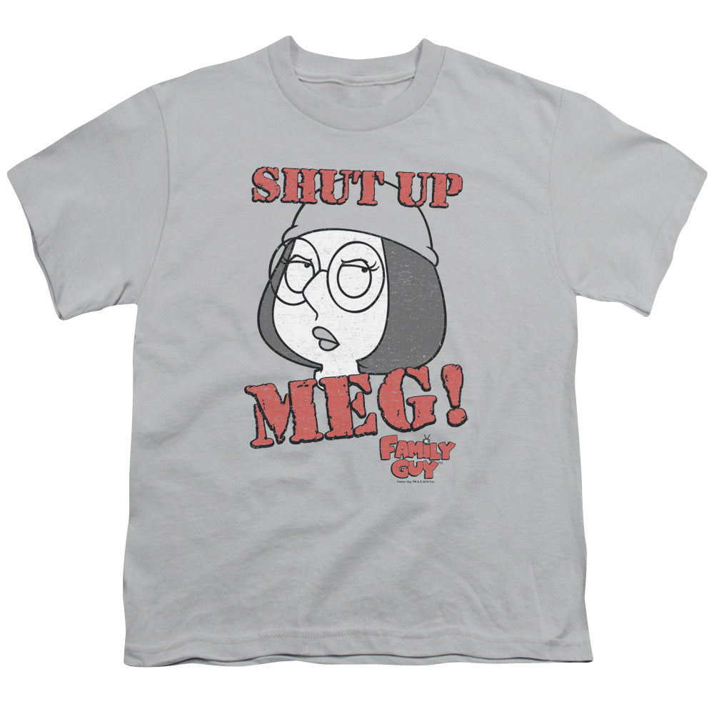 Family Guy Shut Up Meg Kids Youth T Shirt Silver