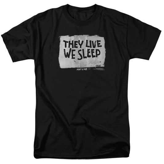 They Live We Sleep Mens T Shirt Black