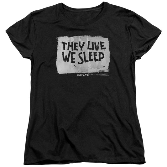 They Live We Sleep Womens T Shirt Black