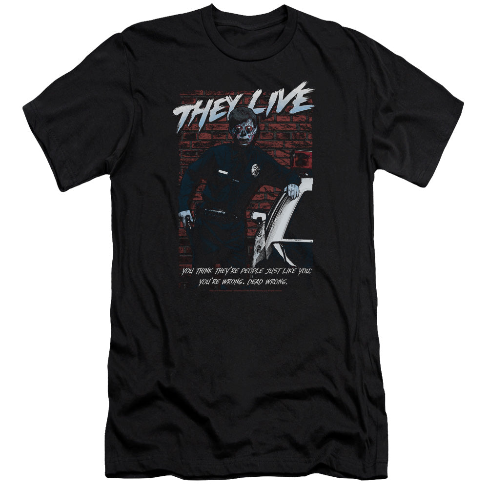 They Live Dead Wrong Premium Bella Canvas Slim Fit Mens T Shirt Black