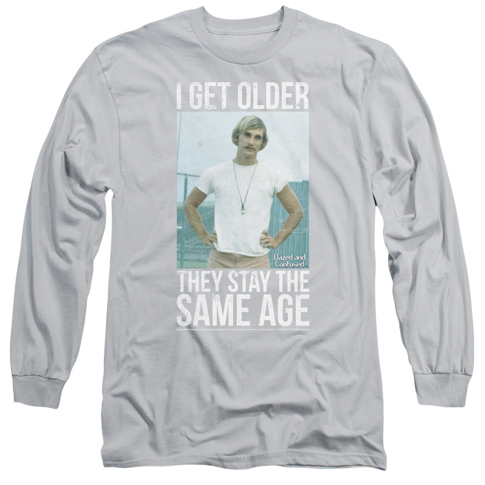Dazed and Confused I Get Older Mens Long Sleeve Shirt Silver