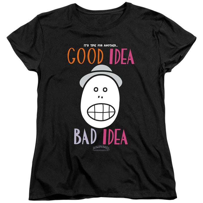 Animaniacs Good Idea Bad Idea Womens T Shirt Black